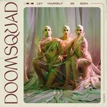 Picture of LET YOURSELF BE SEEN  by DOOMSQUAD