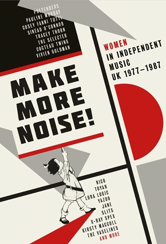 Picture of MAKE MORE NOISE ~  WOMEN IN INDEPENDENT MUSIC UK 1977-1987: 4CD/HARDBACK BOOK BOXSET 