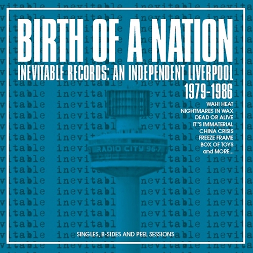 Picture of BIRTH OF A NATION ~ INEVITABLE RECORDS: AN INDEPENDENT LIVERPOOL 1979-1986 