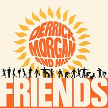 Picture of DERRICK MORGAN AND HIS FRIENDS: EXPANDED EDITION