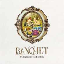 Picture of BANQUET ~ UNDERGROUND SOUNDS OF 1969: 3CD CLAMSHELL BOXSET