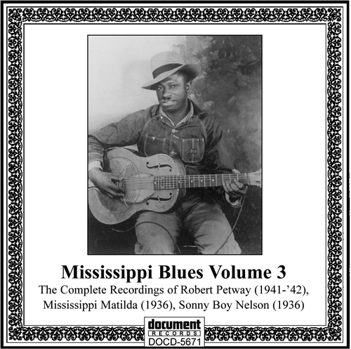 Picture of Mississippi Blues Vol. 3 (1936-1942) Robert Petway/Mississippi Matilda/Sonny Boy Nelson