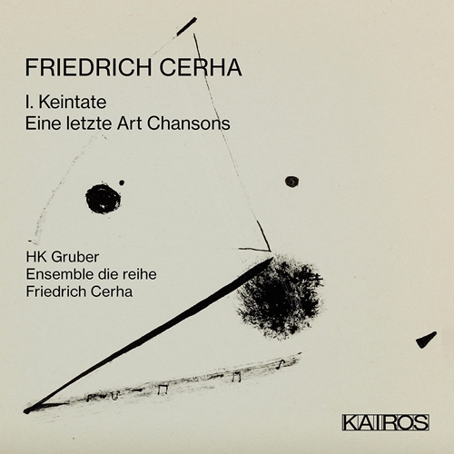 Picture of Friedrich Cerha: I. Keintate | Eine Letzte Art Chansons