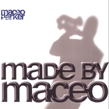 Picture of Made  by Maceo Parker