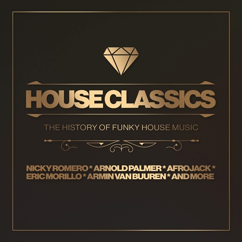 Picture of House Classics: The History Of Funky House Music