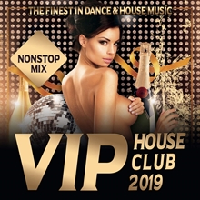 Picture of VIP House Club 2019: The Finest In Dance & House Music