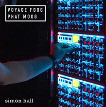 Picture of Simon Hall: Voyage Foog, Phat Moog