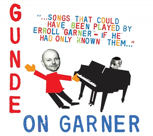 Picture of GUNDE ON GARNER - SONGS THAT COULD HAVE BEEN PLAYED  by HENRIK GUNDE