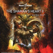 Picture of THE SHAMAN'S HEART II WITH HEMI-SYNC®