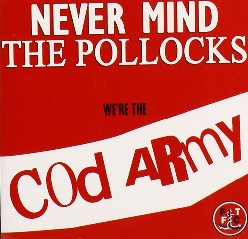 Picture of NEVER MIND THE POLLOCKS - WE'RE THE COD ARMY