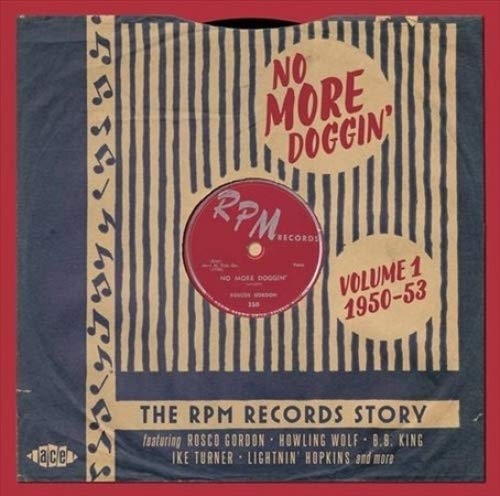 Picture of NO MORE DOGGIN - THE RPM RECORDS STORY VOLUME 1: 1950-53