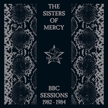 Picture of BBC Sessions 1982 - 1984  by The Sisters Of Mercy