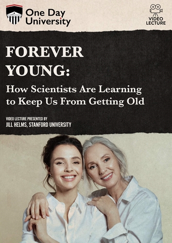 Picture of One Day University: Forever Young: How Scientists Are Learning to Keep Us From Getting Old