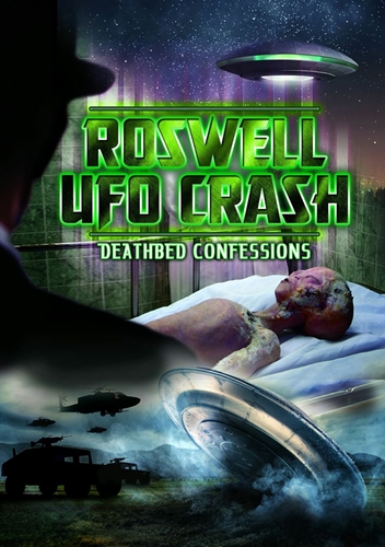 Picture of ROSWELL UFO CRASH: DEATHBED CONFESSIONS