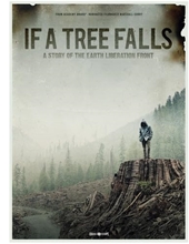 Picture of If A Tree Falls: Story Of The Earth Liberation Front