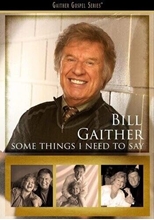 Picture of SOME THINGS I NEED TO(DVD) by GAITHER,BILL