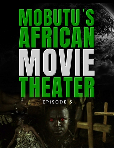 Picture of Mobutu's African Movie Theater: Episode 3