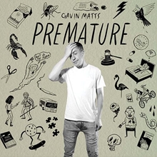 Picture of Premature by Gavin Matts