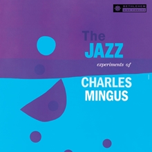 Picture of The Jazz Experiments of Charles Mingus (2013 Remastered Version)