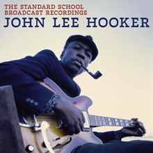 Picture of STANDARD SCHOOL BROADCAST (CD) by JOHN LEE HOOKER