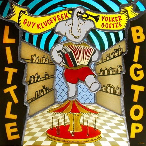 Picture of Little Big Top (CD) by Guy Klucevsek, Volker Goetze