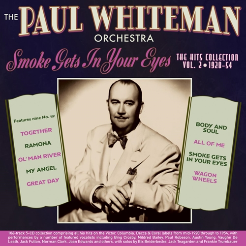 Picture of Paul Whiteman Orchestra - Smoke Gets In Your Eyes: The Hits Collection Vol. 2 1928-54 [CD]