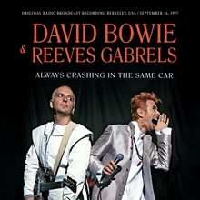 Picture of Always Crashing In The Same Car / Radio Broadcast 1997 (CD) by David Bowie Reeves Gabrels