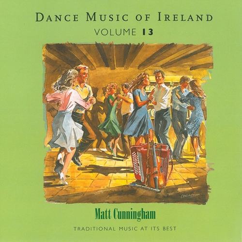 Picture of Matt Cunningham - Vol. 13 Dance Music of Ireland [CD]