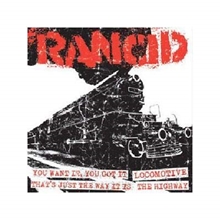 Picture of Rancid - You Want It, You Got It + Locomotive / That’s Just the Way It Is + the Highwa [7 INCH]