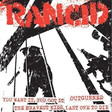 Picture of Rancid - You Want It, You Got It + Outgunned / the Bravest Kids + Last One To Die [7 INCH]