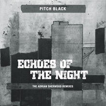 Picture of Pitch Black - Echoes Of The Night (The Adrian Sherwood Remixes) [10 INCH]